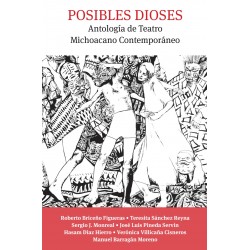 Posibles dioses.  Antología de Teatro Michoacano Contemporáneo