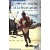 Corriendo con los tarahumaras. Vivencias de un médico en Chihuahua